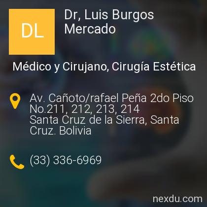 Dr Luis Burgos Mercado en Santa Cruz de la Sierra Tel fonos y