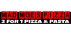 Photos of Mad Moe's 2 For 1 Pizza