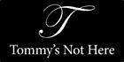 Photos of Tommy's Not Here