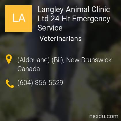 Langley Animal Clinic Ltd 24 Hr Emergency Service in Aldouane - Phones and  Address