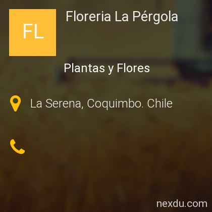 Floreria La Pérgola en La Serena - Teléfonos y Dirección