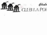 * Chalet's * Club La Popa
