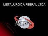 Fotos de Metalurgica Febral Ltda
