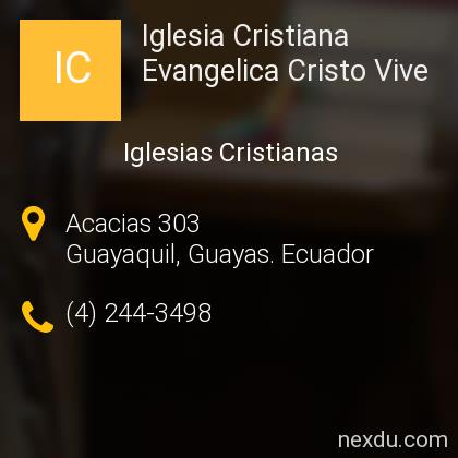 Iglesia Cristiana Evangelica Cristo Vive en Guayaquil - Teléfonos y Dirección Iglesia Cristiana Evangelica Cristo Vive en Guayaquil - Teléfonos y Dirección