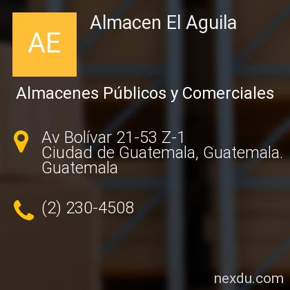 Almacen El Aguila en Ciudad de Guatemala - Teléfonos y Dirección