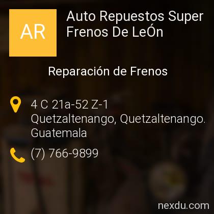 Auto Repuestos Super Frenos De LeÓn en Quetzaltenango - Teléfonos y  Dirección