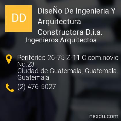 Diseno De Ingenieria Y Arquitectura Constructora D I A En Ciudad De Guatemala Telefonos Y Direccion