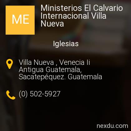 Ministerios El Calvario Internacional Villa Nueva en Antigua Guatemala -  Teléfonos y Dirección