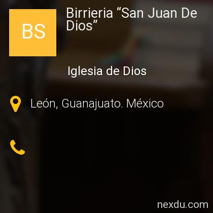 Birrieria “San Juan De Dios” en San Juan De Dios, León - Teléfonos y  Dirección