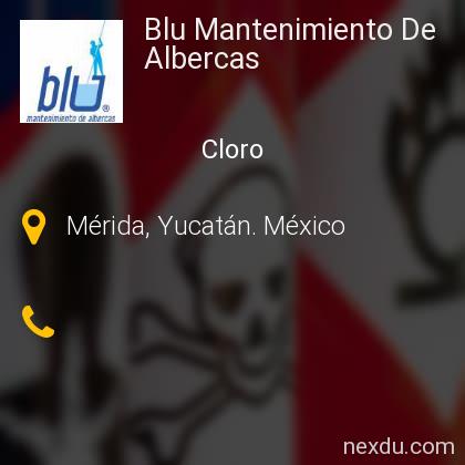 Blu Mantenimiento De Albercas en Mérida - Teléfonos y Dirección