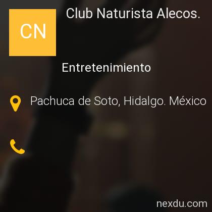 Club Naturista Alecos. en Pachuca de Soto - Teléfonos y Dirección