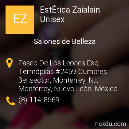 EstÉtica Zaialain Unisex en Cumbres Tercer Sector, Monterrey - Teléfonos y  Dirección