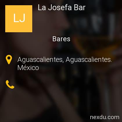 La Josefa Bar en Aguascalientes - Teléfonos y Dirección