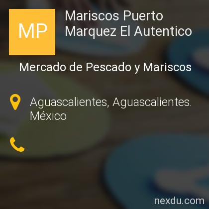 Mariscos Puerto Marquez El Autentico en Aguascalientes - Teléfonos y  Dirección