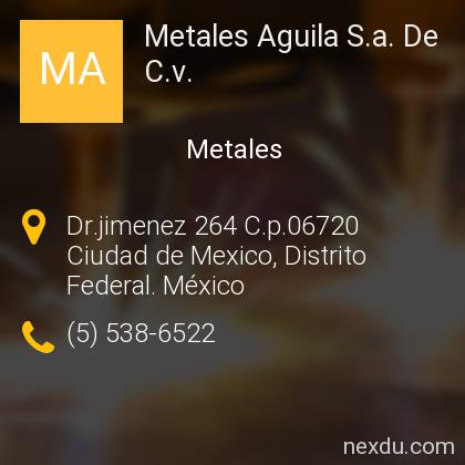 Metales Aguila . De . en Ciudad de Mexico - Teléfonos y Dirección