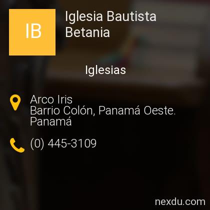 Iglesia Bautista Betania en Barrio Colón - Teléfonos y Dirección