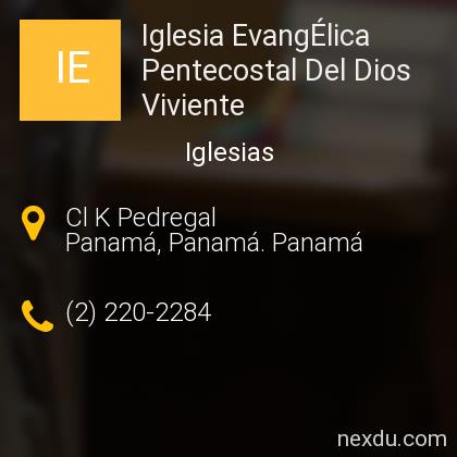 Iglesia EvangÉlica Pentecostal Del Dios Viviente en Panamá - Teléfonos y  Dirección